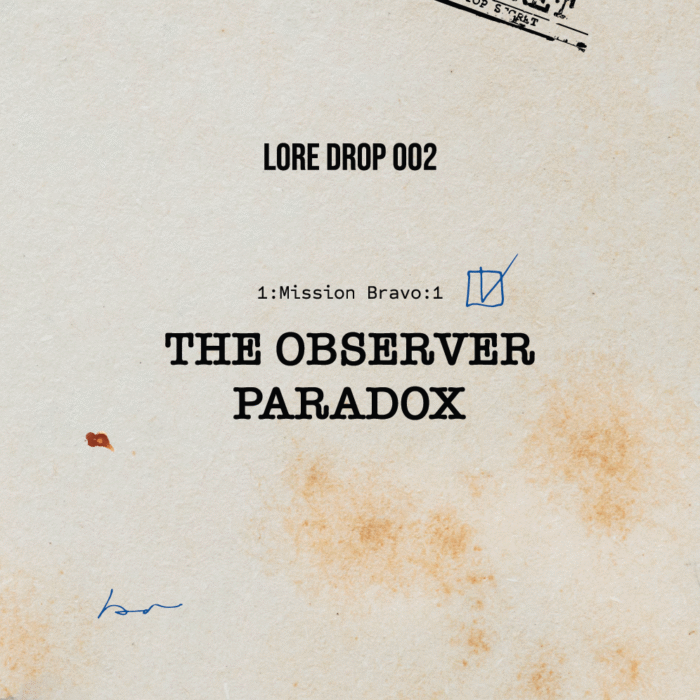 Lore Drop 002 - The Observer Paradox